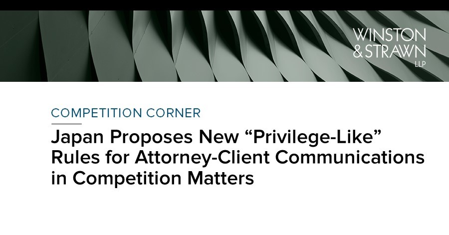 Japan Proposes New “Privilege-Like” Rules for Attorney-Client ...