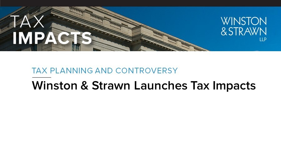 Tax Impacts | Winston &amp; Strawn