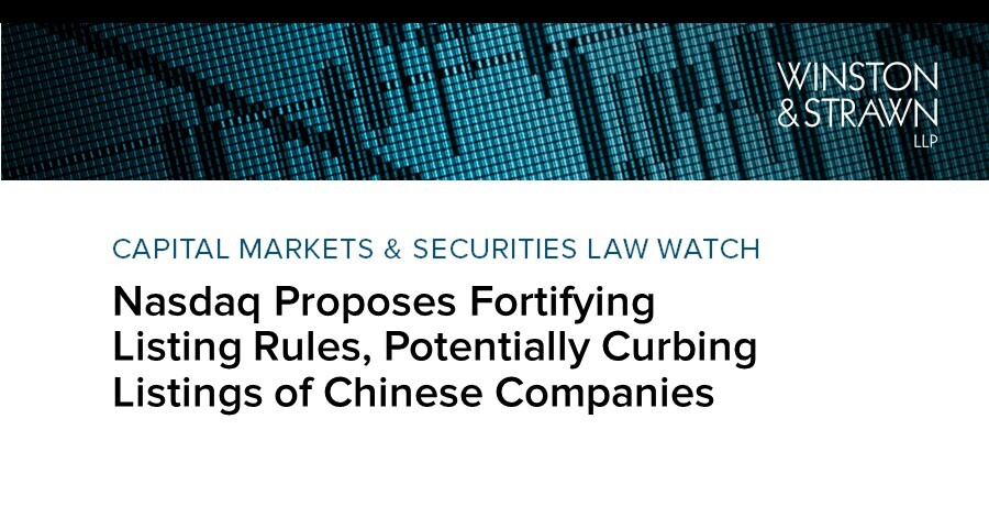 Nasdaq Proposes Fortifying Listing Rules Potentially Curbing Listings Of Chinese Companies Nasdaq Proposes Fortifying Listing Rules Potentially Curbing Listings Of Chinese Companies