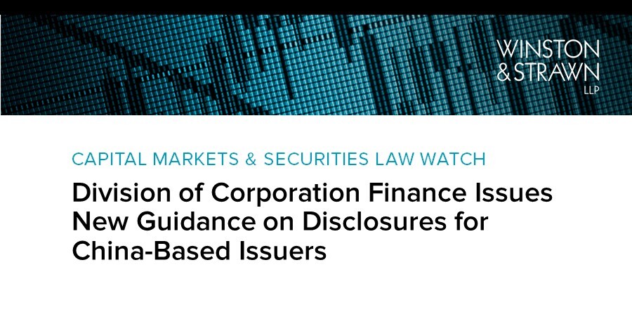 Division Of Corporation Finance Issues New Guidance On Disclosures For China Based Issuers